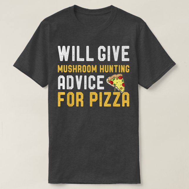 Camiseta Dará Conselhos De Caça Para Pizza Engraçado (Frente do Design)