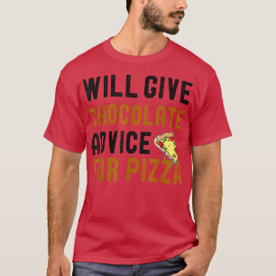 Camiseta Dará Conselhos De Chocolate Para Pizza Engraçado H
