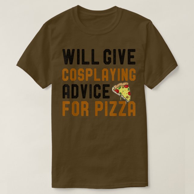 Camiseta Dará Conselhos De Cosplay Para Pizza Engraçada. (Frente do Design)