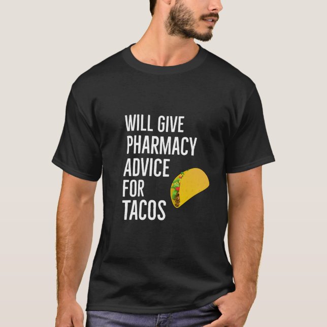 Camiseta Dará Conselhos De Farmácia Para Tacos (Frente)