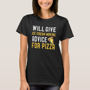 Camiseta Dará Conselhos De Fazer De Sorvete Para A Pizza.