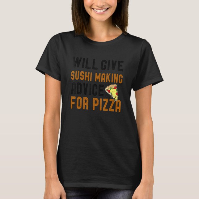 Camiseta Dará conselhos de fazer sushi para pizza Chef engr (Frente)