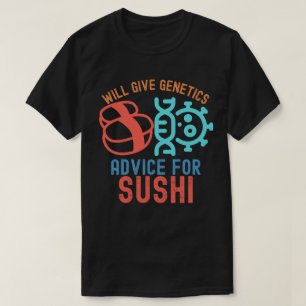 Camiseta Dará conselhos de genética para sushi