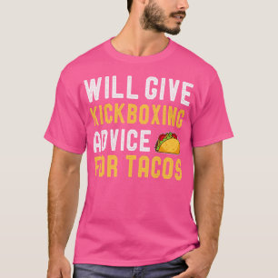 Camiseta Dará Conselhos De Kickboxe Para Tacos, Karate Engr