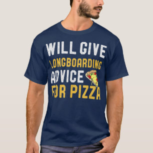Camiseta Dará Conselhos De Longboard Para A Pizza, Skat Eng