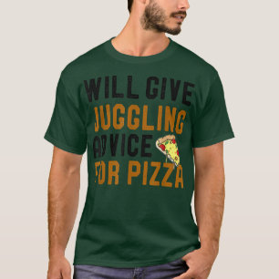Camiseta Dará Conselhos De Malabarismo Para Pizza Engraçado