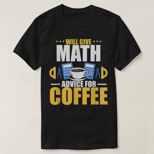 Camiseta Dará conselhos de matemática para café (Frente do Design)