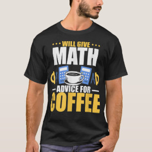 Camiseta Dará conselhos de matemática para café