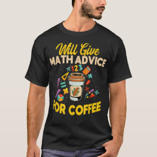 Camiseta Dará Conselhos De Matemática Para Café156