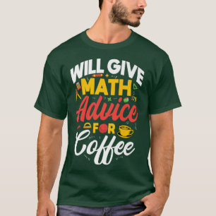 Camiseta Dará conselhos de matemática para café Premium T-S