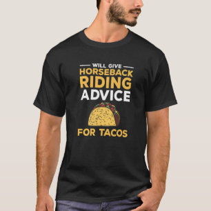 Camiseta Dará Conselhos de Montaria Para Equestre Tacos