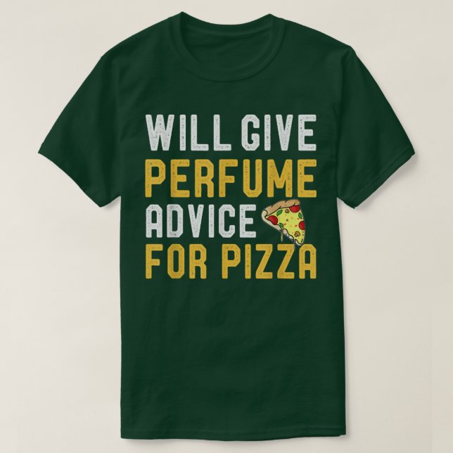 Camiseta Dará Conselhos De Perfume Para Pizza Engraçada De  (Frente do Design)