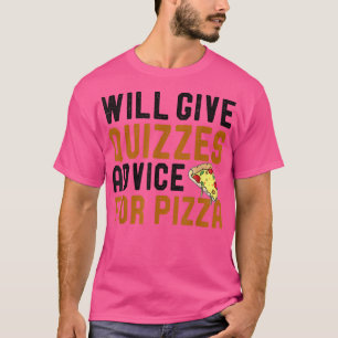 Camiseta Dará Conselhos De Quizzes Para Pizza Engraçada Piz