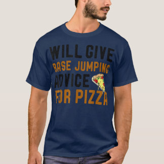 Camiseta Dará Conselhos De Salto De Base Para Pizza Engraça