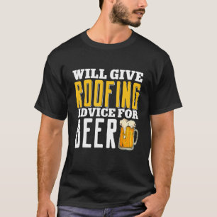 Camiseta Dará Conselhos De Telhado Para Beer Roofer Roof Co