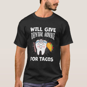 Camiseta Dará conselhos dentários para tacos Dentista Higi