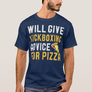 Camiseta Dará Conselhos Para Pizza Engraçado Kickboi