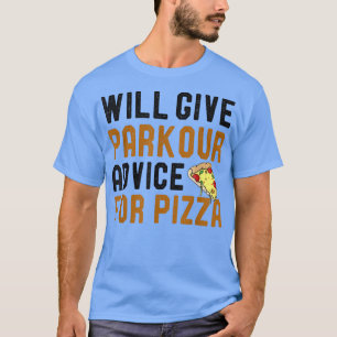 Camiseta Dará Conselhos Parkour Para Pizza Engraçada Em F