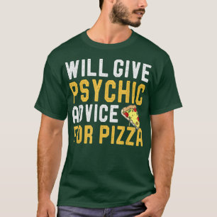 Camiseta Dará Conselhos Psicológicos Para Pizza Engraçada P