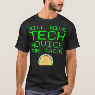 Camiseta Dará Conselhos Técnicos Para Tacos Engraçado Compu