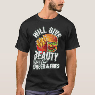 Camiseta Dará Dicas De Beleza Para Burger & Fries Beauty C