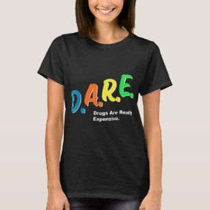 Camiseta DARE Drugs are Really Expensive Funny Humor DARE M