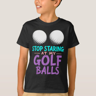 Camiseta Dark Humor Stop Staring At My Golf