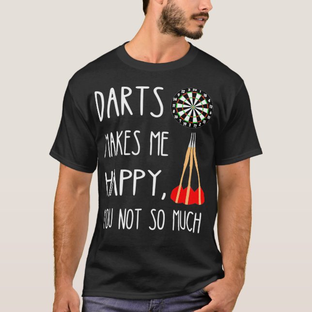 Camiseta Darts Me Faz Feliz, Você Não É Tão Arco (Frente)
