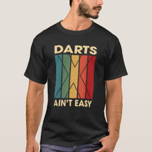 Camiseta Darts't Easy Hobby Humor Pastime Dart Board