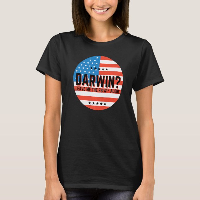 Camiseta Darwin Deixe-Me Sozinho Deixe-Me Ir Darwin Engraça (Frente)