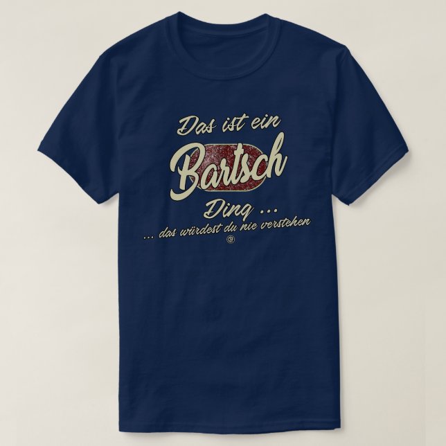 Camiseta Das ist ein Bartsch Ding Funny Family Bartsch (Frente do Design)