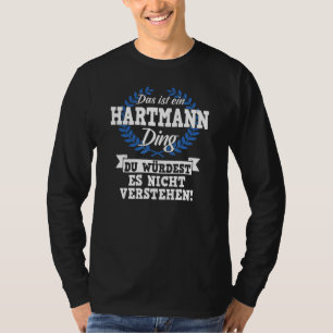 Camiseta Das Ist Ein Hartmann Ding Du Würdest Es Nicht Unde