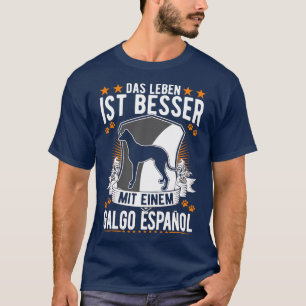 Camiseta Das Leben ist besser mit einem Galgo Español