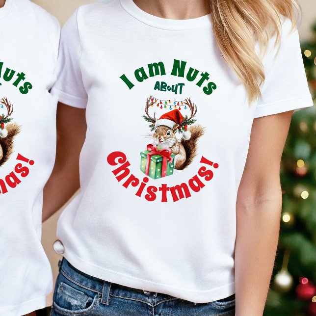 Camiseta das Luzes de Natal de Esquilo (Funny Christmas Squirrel tshirt I am Nuts about Christmas custom text gift for her)