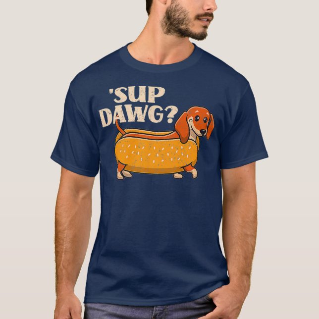Camiseta Daschund Cute Sup Dawg Wiener Cachorro Puppy Lover (Frente)