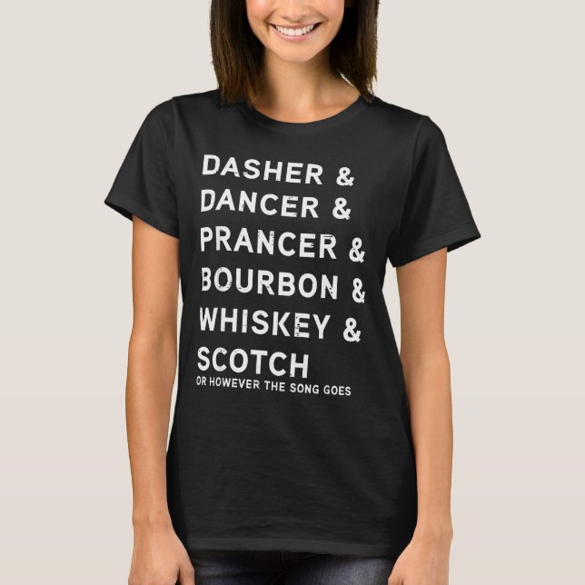 Camiseta Dasher Dancer Prancer And Bourbon Whiskey Funny Ch (Frente)