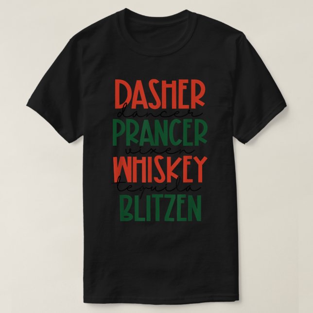 Camiseta Dasher Dancer Prancer Vien Whiskey Vodka Tequila B (Frente do Design)