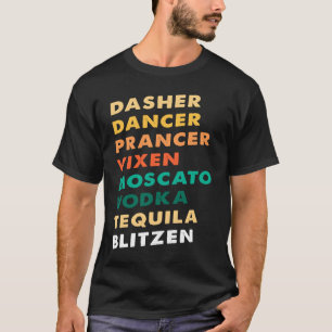 Camiseta Dasher Dancer Prancer Vixen Moscato Vodka Tequila