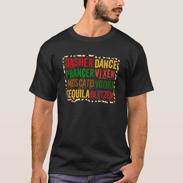Camiseta Dasher Dancer Prancer Vixen Moscato Vodka Tequila  (Frente)