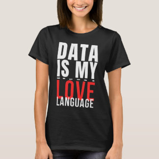 Camiseta Data É Minha Língua De Amor - Engraçado Cientista