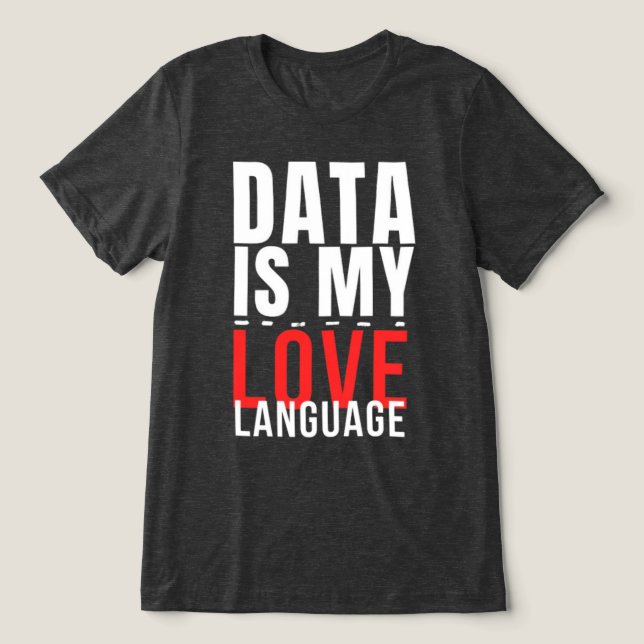 Camiseta Data É Minha Língua De Amor - Engraçado Cientista  (Design frontal)