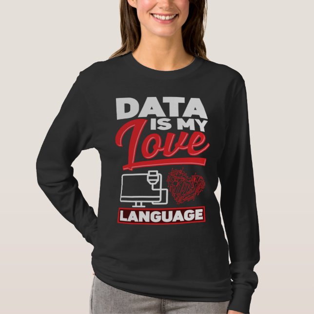Camiseta Data Is My Love Language Data Scientist (Frente)