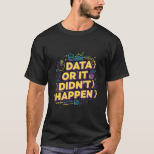 Camiseta Data Science Design - Dados ou isso não aconteceu