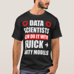 Camiseta Data Science Quick Dirk Data Science Mining Ana<br><div class="desc">Analista de Mineração da Ciência de Dados Rápida e Suja de Dados</div>