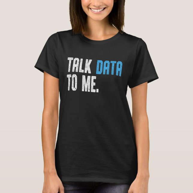 Camiseta Data Scientist Engenheiro Fale Dados para mim Data (Frente)