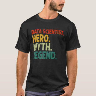 Camiseta Data Scientist Hero Myth Legend Vintage Data Scien