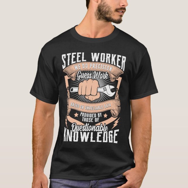 Camiseta Data Steel Worker We Do Precision Guess Work Based (Frente)