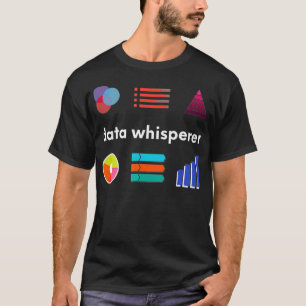 Camiseta Data Whisperer - Analista de Dados Cientista Nerd 