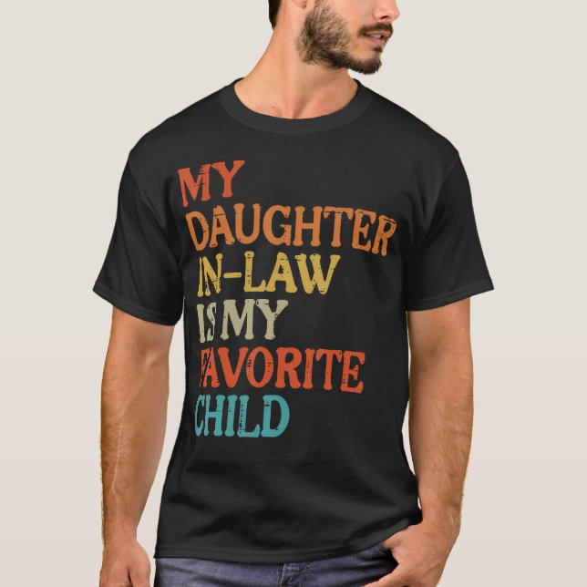Camiseta Daughter In Law My Favorite Child Funny Fathers Da (Frente)