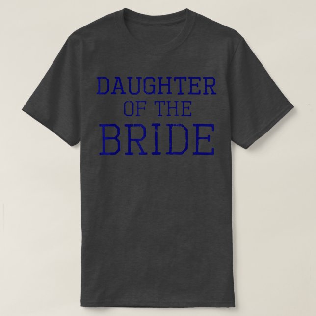 Camiseta Daughter of the Bride - Coordinating Wedding Party (Frente do Design)
